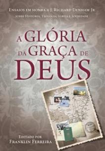 A Glória da Graça de Deus