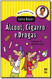 Alcóol, cigarro e drogas