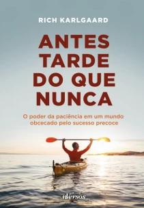 Antes Tarde do que Nunca