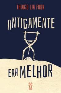 Antigamente era melhor