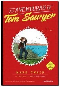 As aventuras de Tom Sawyer - (Texto integral - Clássicos Autêntica)