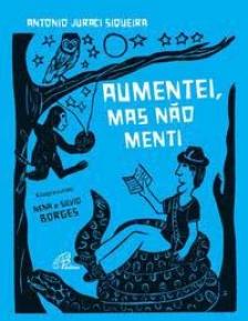 Aumentei, mas não menti