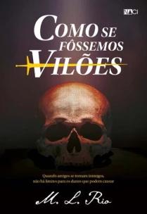 Como se fôssemos vilões