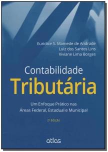 Contabilidade Tributária: Um Enfoque Prático Nas Áreas Federal, Estadual E Municipal