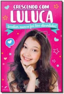 Crescendo com Luluca - sonhar nunca foi tão divertido