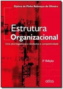 Estrutura Organizacional: Uma Abordagem Para Resultados E Competitividade