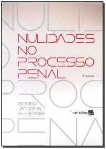 Nulidade no Processo Penal - 3ª Edição 2017