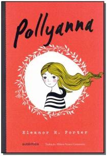 Pollyanna - (Texto integral - Clássicos Autêntica)