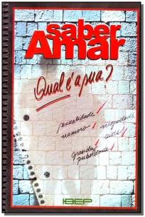 Saber Amar,qual é a Sua?