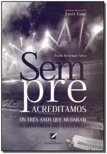 Sempre acreditamos